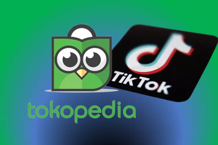 Pertumbuhan Ekonomi Digital: Kerjasama Tokopedia Dan TikTok