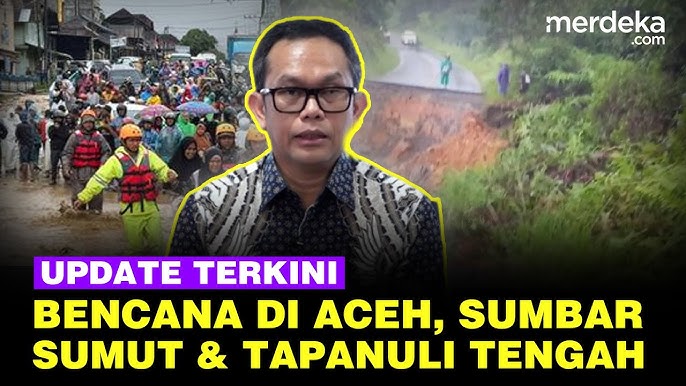 Update Terbaru Bencana Di Sumatera Ini Upaya Penangannanya